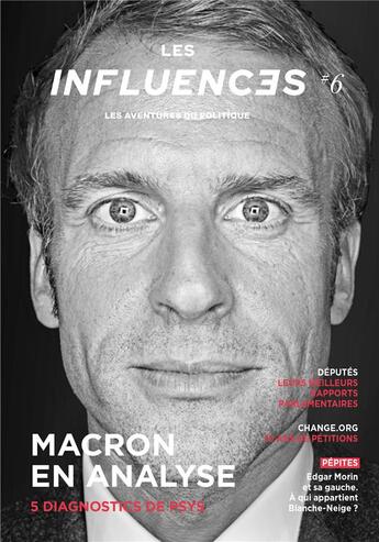 Couverture du livre « Les influences, le mensuel t06 macron en analyse - 5 diagnostics de psys » de  aux éditions Les Influences