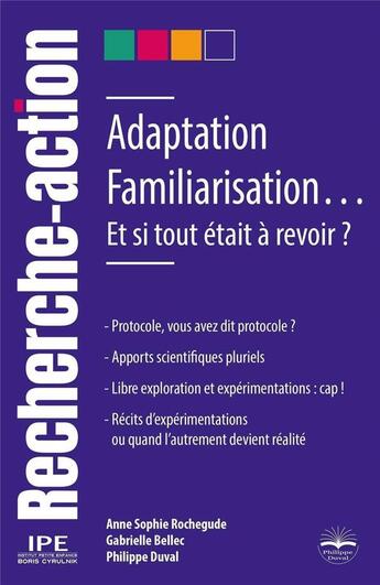 Couverture du livre « Adaptation, familiarisation : et si tout était à revoir ? » de Philippe Duval et Anne-Sophie Rochegude et Gabrielle Bellec aux éditions Philippe Duval