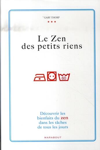 Couverture du livre « Le zen des petits riens » de Gary Thorp aux éditions Marabout