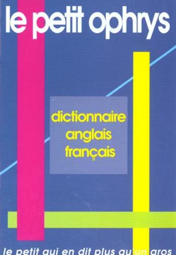 Couverture du livre « Le Petit Ophrys Dictionnaire Anglais Francais » de Christian Bouscaren aux éditions Ophrys