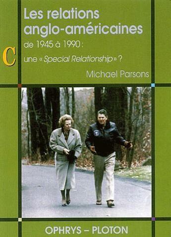 Couverture du livre « Les relations anglo-américaines de 1945 à 1990 : une «special relationship» ? » de Parsons aux éditions Ophrys