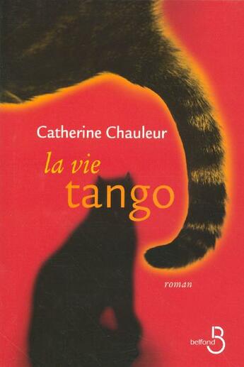 Couverture du livre « La vie tango » de Catherine Chauleur aux éditions Belfond