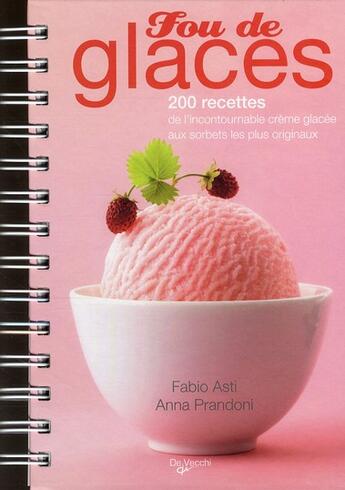 Couverture du livre « Fou de glaces » de Anna Prandoni et Fabio Asti aux éditions De Vecchi