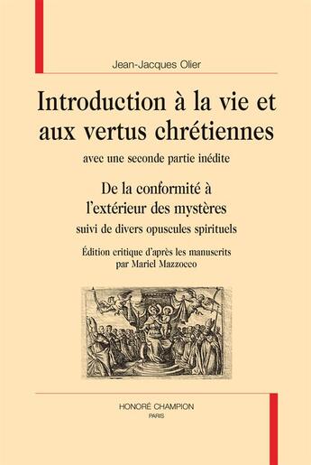 Couverture du livre « Introduction à la vie et aux vertus chrétiennes ; de la conformité à l'extérieur des mystères » de Jean-Jacques Olier aux éditions Honore Champion