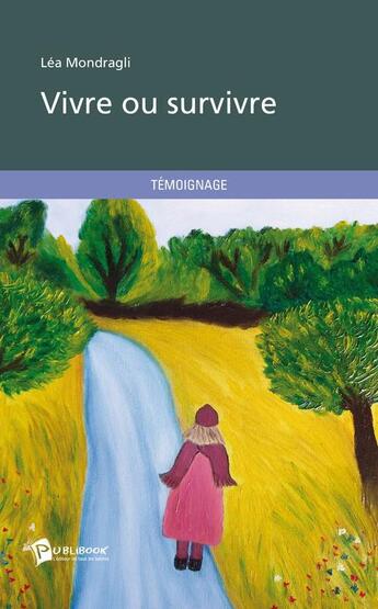 Couverture du livre « Vivre ou survivre » de Lea Mondragli aux éditions Publibook