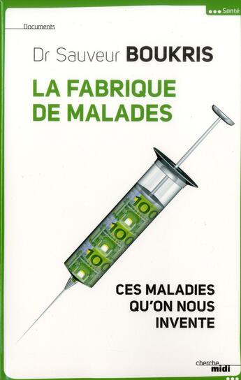 Couverture du livre « La fabrique de malades » de Sauveur Boukris aux éditions Cherche Midi