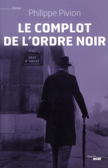 Couverture du livre « Le complot de l'ordre noir » de Philippe Pivion aux éditions Cherche Midi