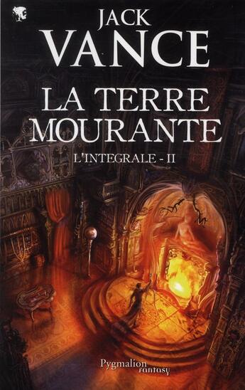 Couverture du livre « La terre mourante : Intégrale vol.2 » de Jack Vance aux éditions Pygmalion