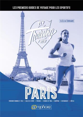 Couverture du livre « My training trip ; Paris » de Clelia Edouard aux éditions Amphora