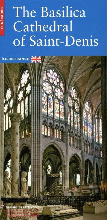 Couverture du livre « La basilique cathedrale de saint-denis, (version anglaise) » de Philippe Plagnieux aux éditions Editions Du Patrimoine