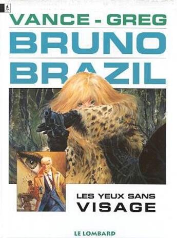 Couverture du livre « Bruno Brazil T.3 ; les yeux sans visage » de William Vance et Greg aux éditions Lombard