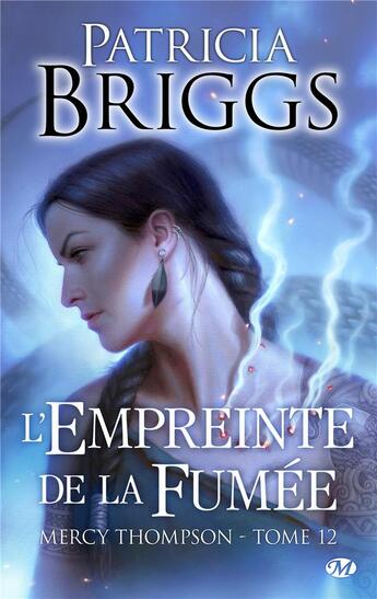 Couverture du livre « Mercy Thompson Tome 12 : l'empreinte de la fumée » de Patricia Briggs aux éditions Milady