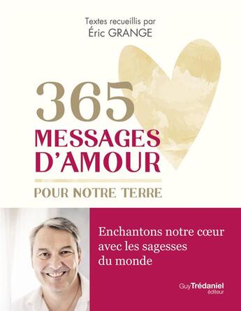 Couverture du livre « 365 messages d'amour pour la Terre » de Eric Grange aux éditions Guy Trédaniel