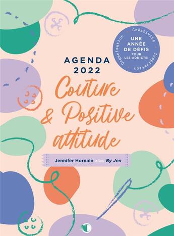 Couverture du livre « Agenda couture & positive attitude (édition 2022) » de Jennifer Hornain aux éditions Creapassions.com