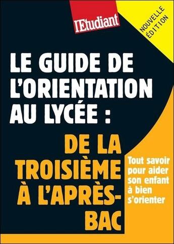 Couverture du livre « Le guide de l'orientation au lycée : de la troisième à l'après-bac (édition 2010) » de Bruno Magliulo aux éditions L'etudiant