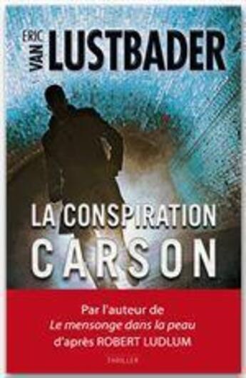 Couverture du livre « La conspiration Carson » de Eric Van Lustbader aux éditions City