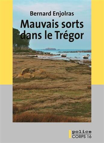 Couverture du livre « Mauvais sorts dans le Trégor » de Bernard Enjolras aux éditions Corps 16