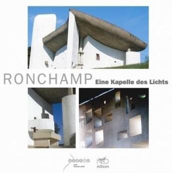 Couverture du livre « Ronchamp - Eine Kapelle Des Lichts, Das Klarissenkloster Und Das Neue Besucherzentrum La Porterie » de Bouvier Cousin aux éditions Crdp De Besancon