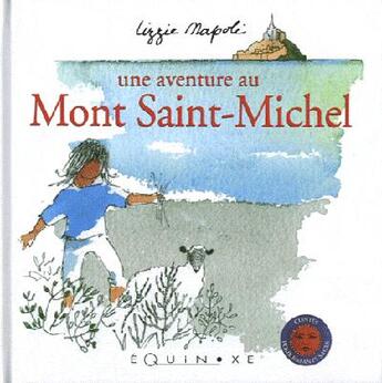 Couverture du livre « Une aventure au Mont Saint-Michel ; an adventure at Mont Saint-Michel » de Lizzie Napoli aux éditions Equinoxe