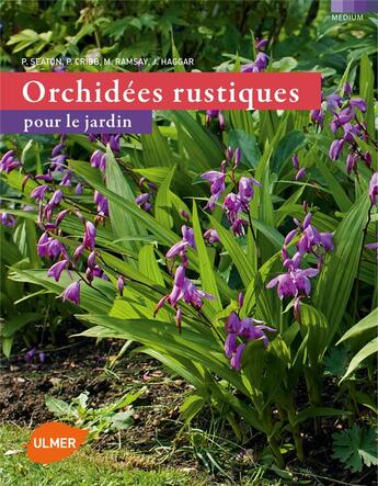 Couverture du livre « Orchidées rustiques pour le jardin » de Phillip Cribb et Philip Seaton et Margaret Ramsay et John Haggar aux éditions Eugen Ulmer