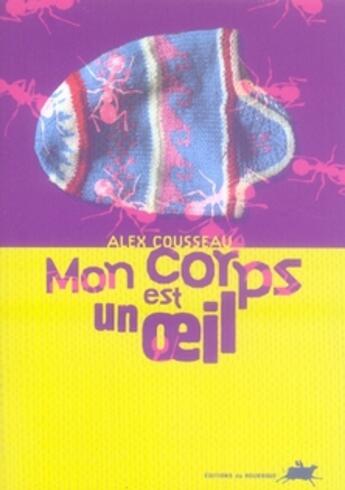 Couverture du livre « Mon corps est un oeil » de Cousseau Alex aux éditions Rouergue