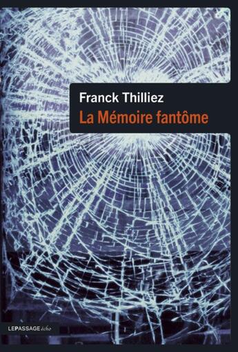 Couverture du livre « La Mémoire fantôme » de Franck Thilliez aux éditions Le Passage