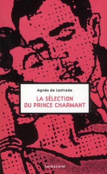 Couverture du livre « La sélection du prince charmant » de Agnes De Lestrade aux éditions Sarbacane