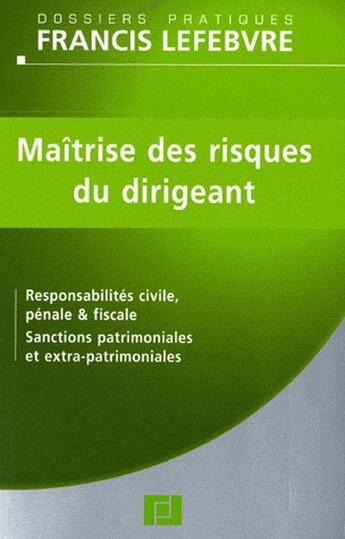 Couverture du livre « Maîtrise des risques du dirigeant » de Redaction Efl aux éditions Lefebvre