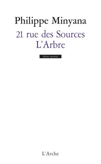 Couverture du livre « 21 rue des sources ; l'arbre » de Philippe Minyana aux éditions L'arche