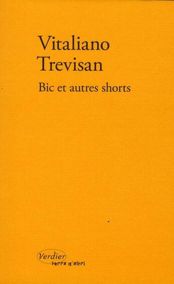 Couverture du livre « Bic et autres shorts » de Vitaliano Trevisan aux éditions Verdier