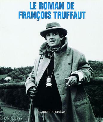 Couverture du livre « Le roman de Francois Truffaut » de  aux éditions Cahiers Du Cinema