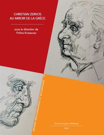 Couverture du livre « Christian Zervos au miroir de la Grèce » de Polina Kosmadaki et Collectif aux éditions Ecole Francaise D'athenes