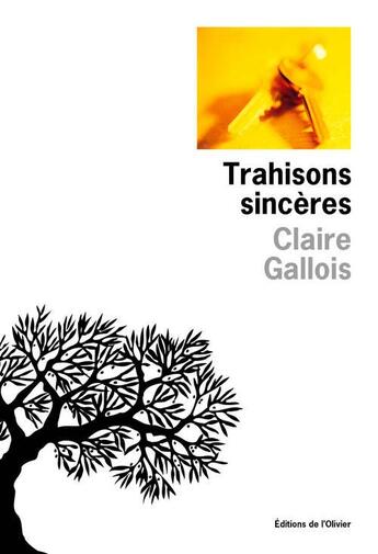 Couverture du livre « Trahisons sinceres » de Claire Gallois aux éditions Editions De L'olivier