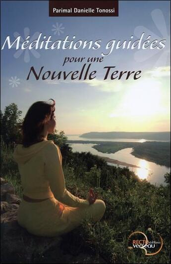 Couverture du livre « Meditations guidees pour une nouvelle terre » de Tonossi P D. aux éditions Recto Verseau