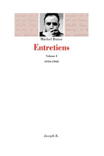 Couverture du livre « Entretiens Tome 1 ; 1956-1968 » de Michel Butor aux éditions Joseph K