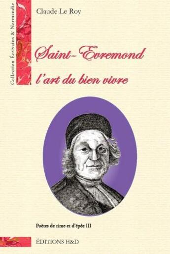 Couverture du livre « Saint-Evremond, l'art du bien vivre » de Claude Le Roy aux éditions H&d