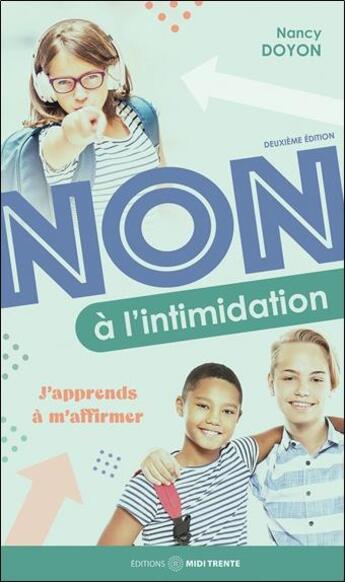 Couverture du livre « Non à l'intimidation : J'apprends à m'affirmer » de Frederic Boudreault et Nancy Doyon aux éditions Midi Trente