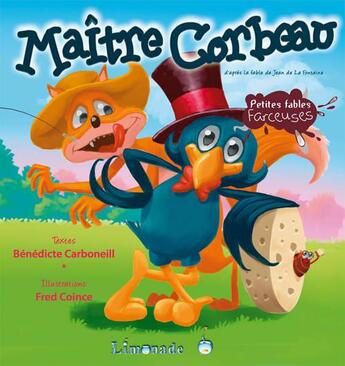 Couverture du livre « Maître corbeau » de Benedicte Carboneill et Fred Coince aux éditions Limonade