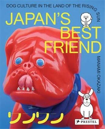 Couverture du livre « Japan's best friend : dog culture in the land of the rising sun » de Manami Okazaki aux éditions Prestel