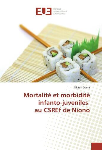 Couverture du livre « Mortalite et morbidite infanto-juveniles au csref de niono » de Diarra Alkadri aux éditions Editions Universitaires Europeennes