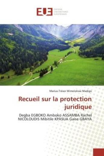 Couverture du livre « Recueil sur la protection juridique - degba egboko amboko assamba rachel nicoloudis mibitile kpasua » de Mimolokwa Madigo M-T aux éditions Editions Universitaires Europeennes