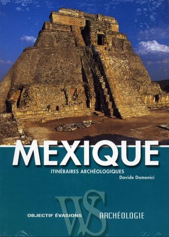 Couverture du livre « Mexique - itineraires archeologiques » de Domenici Davide aux éditions White Star