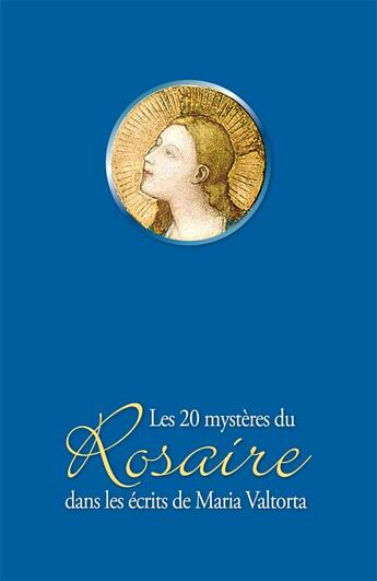 Couverture du livre « Les 20 mystères du rosaire dans les écrits de Maria Valtorta » de Maria Valtorta aux éditions Valtortiano