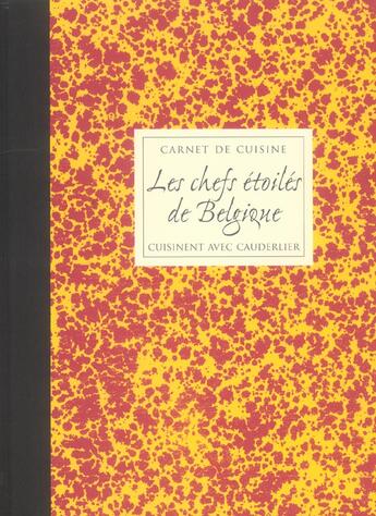 Couverture du livre « Carnet de cuisine, les chefs etoiles de belgique cuisinent avec cauderlier, vol. 3 » de Van Hemeledonck aux éditions Lannoo