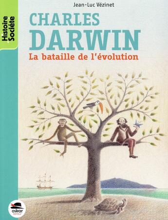 Couverture du livre « Charles Darwin ; la bataille de l'évolution » de Jean-Luc Vezinet aux éditions Oskar