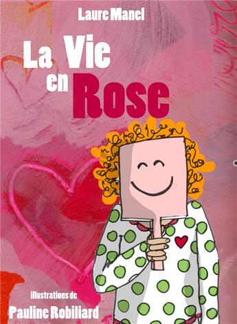 Couverture du livre « La vie en rose » de Laure Manel et Pauline Robiliard aux éditions Bookelis