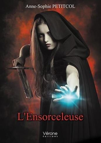 Couverture du livre « L'ensorceleuse » de Anne-Sophie Petitcol aux éditions Verone