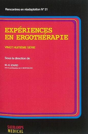 Couverture du livre « Expériences en ergothérapie ; 28e série » de Marie-Helene Izard et Richard Nespoulos aux éditions Sauramps Medical