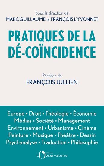 Couverture du livre « Pratiques de la dé-coïncidence. » de Francois L'Yvonnet et Marc Guillaume aux éditions L'observatoire