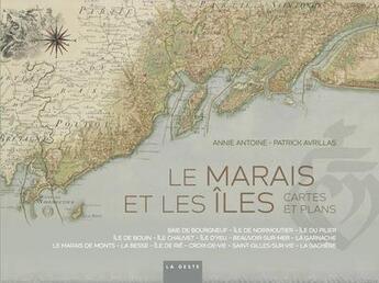 Couverture du livre « Le Marais et les îles : cartes et plans » de Patrick Avrillas et Annie Antoine aux éditions Geste